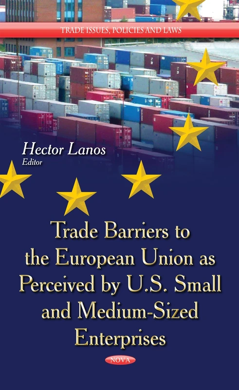 TRADE BARRIERS TO THE EUROPEAN UNION AS (Trade Issues, Policies and Laws)