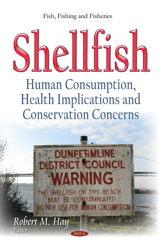 SHELLFISH HUMAN CONSUMPTION HEALTH I: Human Consumption, Health Implications & Conservation Concerns (Fish, Fishing and Fisheries)