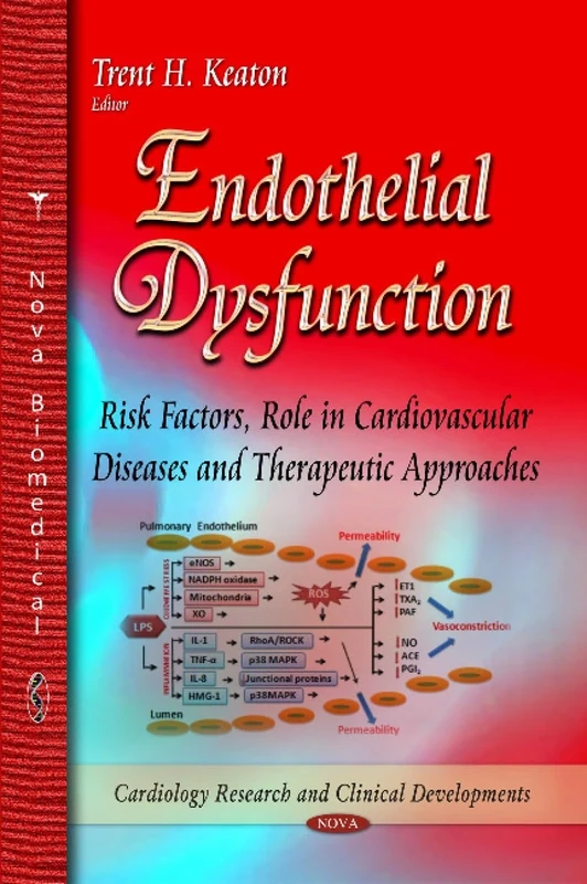 Endothelial Dysfunction: Risk Factors, Role in Cardiovascular Diseases and Therapeutic Approaches (Cardiology Research and Clinical Developments)