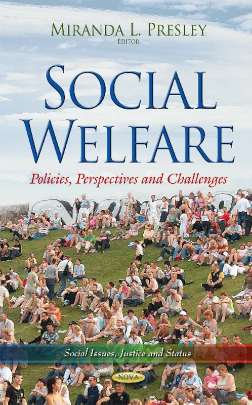 SOCIAL WELFARE POLICIES PERSPECTIVES: Policies, Perspectives and Challenges (Social Issues, Justice and Status)