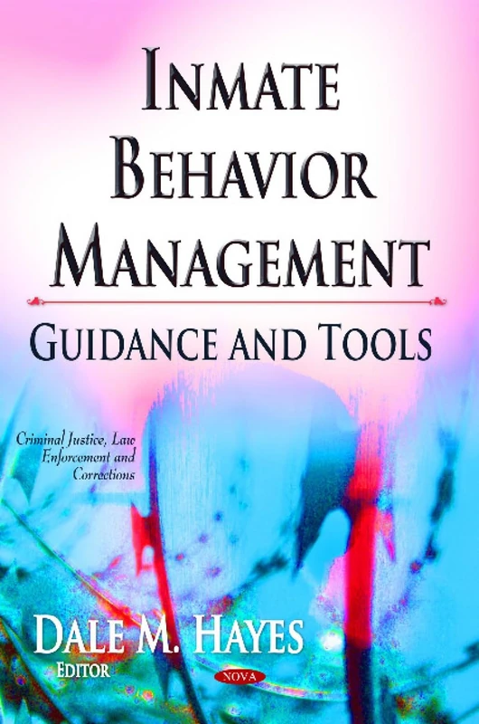 Inmate Behavior Management: Guidance and Tools for Corrections