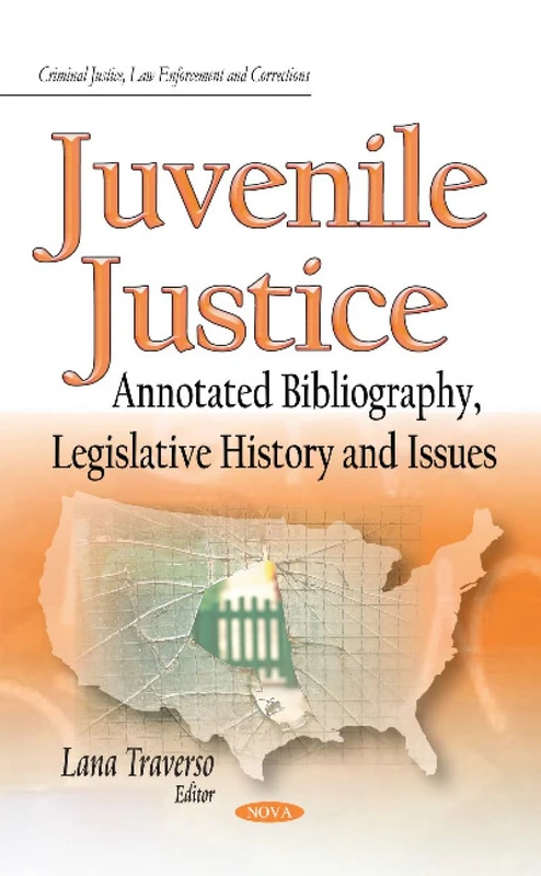Juvenile Justice: Annotated Bibliography and Legislative History