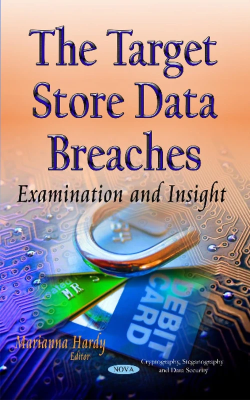 The Target Store Data Breaches: Examination and Insight (Cryptography, Steganogrpahy and Data Security)