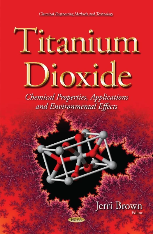 Titanium Dioxide: Chemical Properties and Applications Book