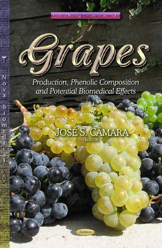 Grapes: Production, Phenolic Composition and Potential Biomedical Effects (Food and Beverage Consumption and Health)
