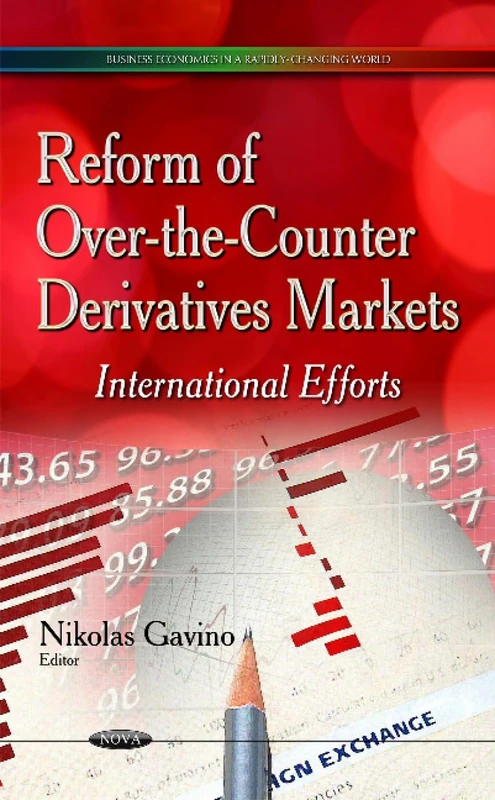 Reform of Over-the-Counter Derivatives Markets: International Efforts (Business Economics in a Rapidly-changing World)