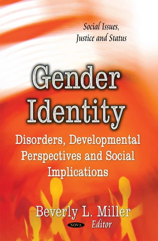 Gender Identity: Disorders, Developmental Perspectives and Social Implications (Social Issues, Justice and Status)