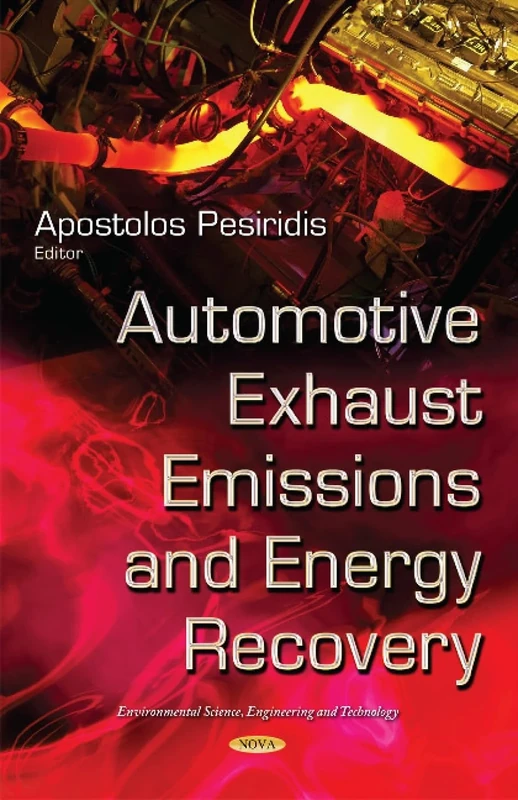 Automotive Exhaust Emissions and Energy Recovery (Environment Science, Engineering and Technology)
