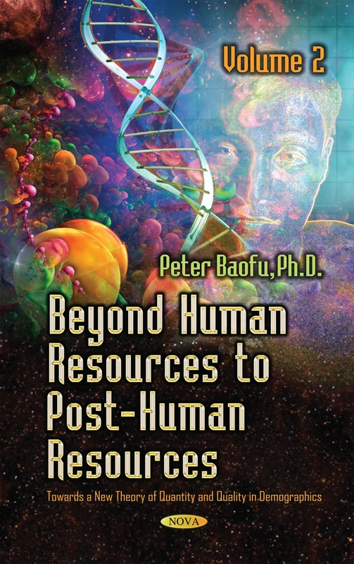 Beyond Human Resources to Post-Human Resources: Towards a New Theory of Quantity and Quality, Volume 2 - Image 1