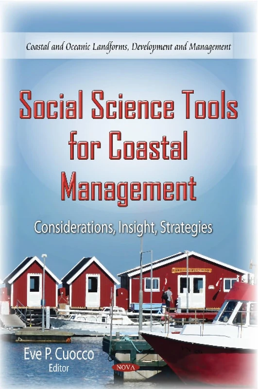 SOCIAL SCIENCE TOOLS FOR COASTAL MANAG: Considerations, Insight, Strategies (Natural Disaster Research, Prediction and Mitigation)