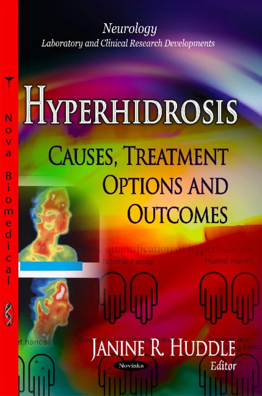 Hyperhidrosis: Causes, Treatment Options and Outcomes (Neurology-laboratory and Clinical Research Developments) - Image 1