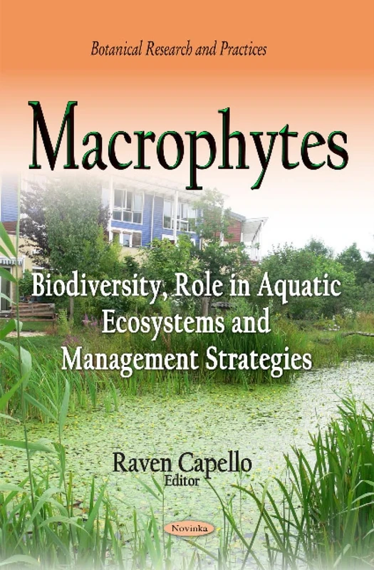 Macrophytes: Biodiversity, Role in Aquatic Ecosystems & Management Strategies (Botanical Research and Practices)