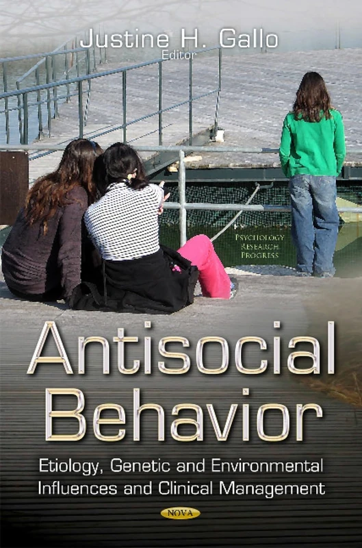 Antisocial Behavior: Etiology and Clinical Management Book