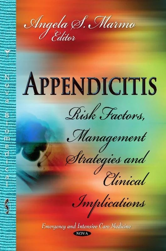 APPENDICITIS RISK FACTORS MANAGEMENT: Risk Factors, Management Strategies and Clinical Implications (Emergency and Intensive Care Medicine) - Image 1