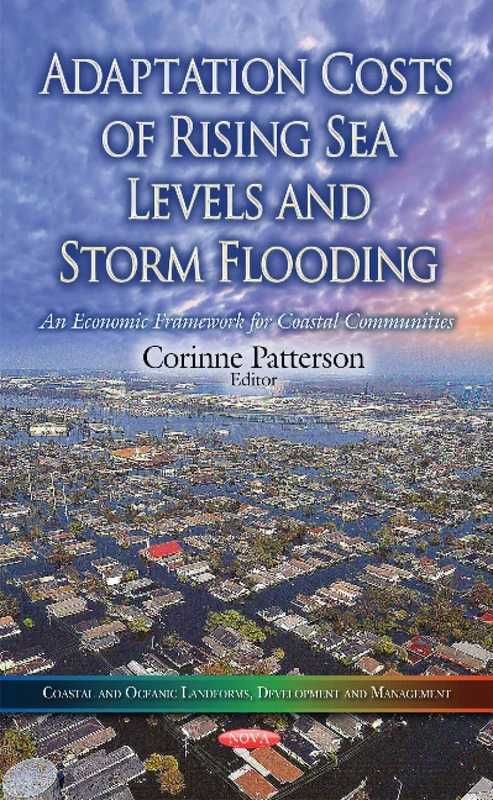 Adaptation Costs of Rising Sea Levels and Storm Flooding: An Economic Framework for Coastal Communities (Coastal and Oceanic Landforms, Development and Management)