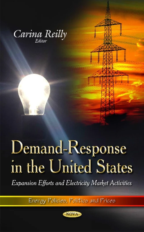Demand-Response in the United States: Expansion Efforts and Electricity Market Activities (Energy Policies, Politics and Prices)