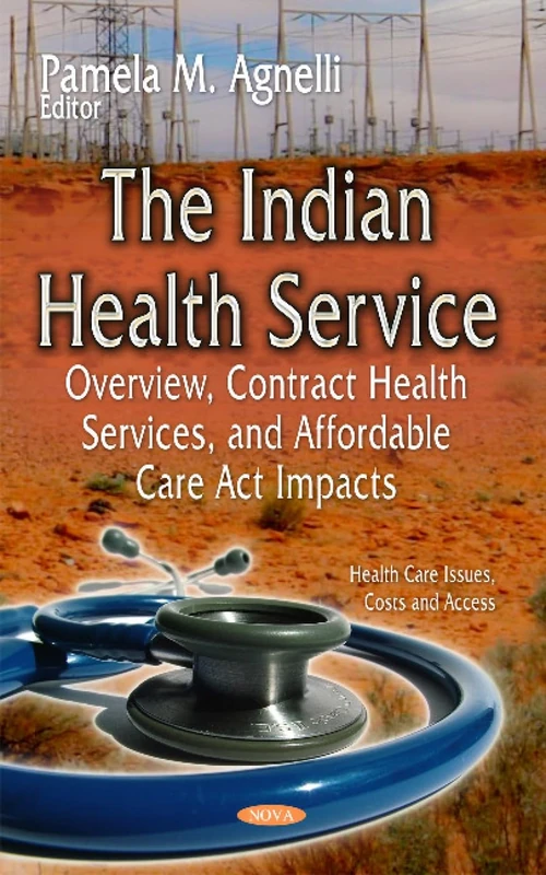 Nova Science Indian Health Service Overview and ACA Impacts
