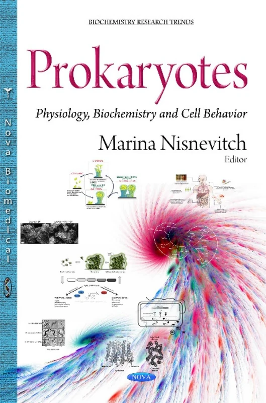 Prokaryotes: Physiology, Biochemistry & Cell Behavior (Biochemistry Research Trends)