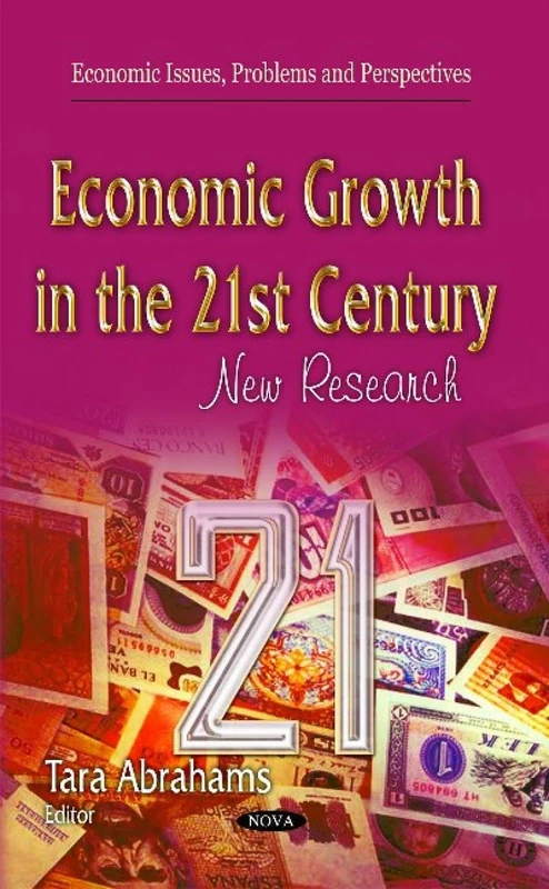 Economic Growth in the 21st Century: New Research (Economic Issues, Problems and Perspectives)