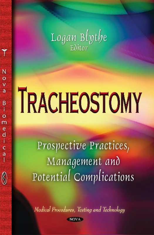 TRACHEOSTOMY PROSPECTIVE PRACTICES M: Prospective Practices, Management & Potential Complications (Medical Procedures Testing and Technology)