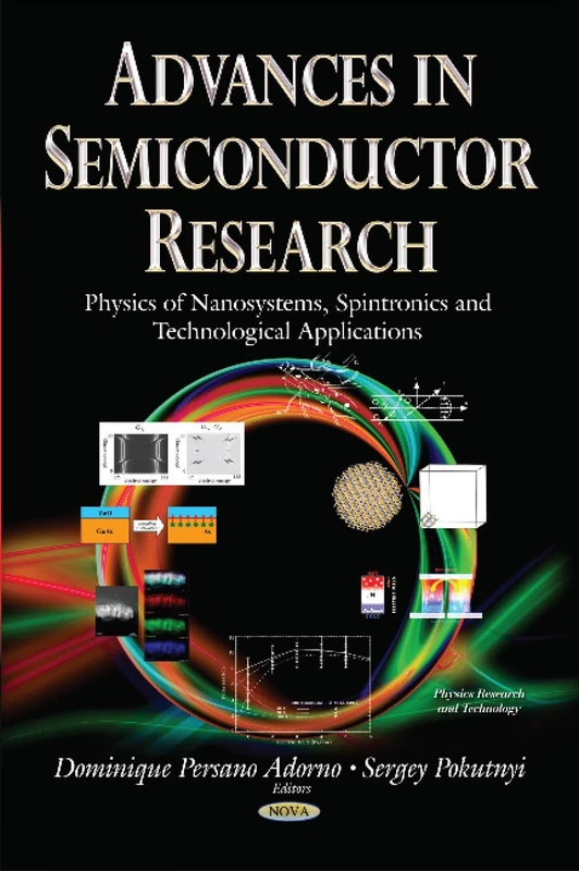 Advances in Semiconductor Research: Physics of Nanosystems, Spintronics & Technological Applications (Physics Research and Technology)