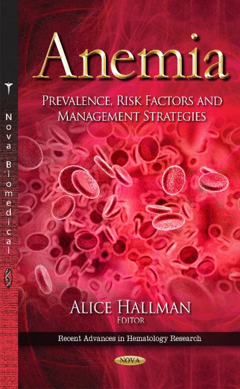 Anemia: Prevalence, Risk Factors & Management Strategies (Recent Advances in Hematology Research)