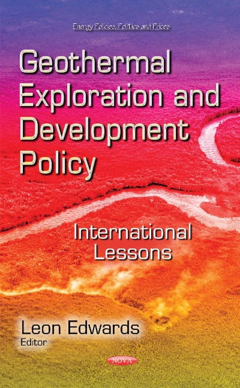 Geothermal Exploration & Development Policy: International Lessons (Energy Policies, Politics and Pricees)