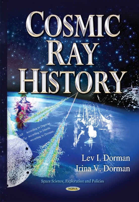 Cosmic Ray History (Space Science, Exploration and Policies)