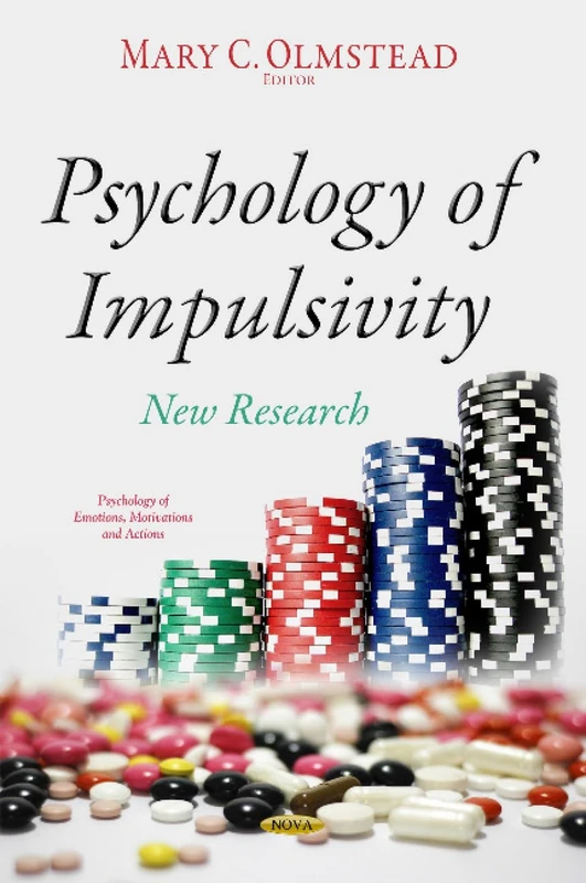 Psychology of Impulsivity: New Research (Psychology of Emotions, Motivations and Actions)
