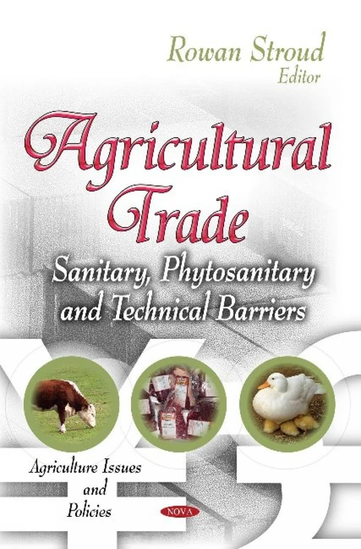 Agricultural Trade: Sanitary, Phytosanitary & Technical Barriers