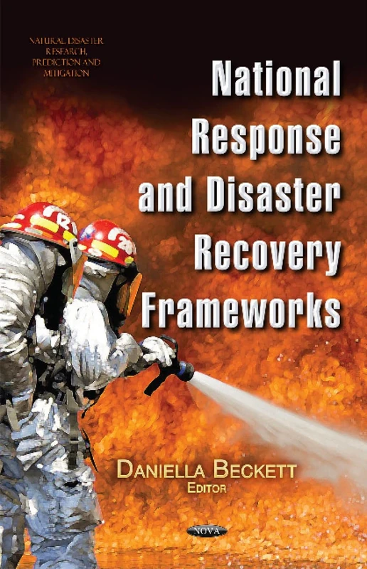 National Response & Disaster Recovery Frameworks (Natural Disaster Research, Prediction and Mitigation)