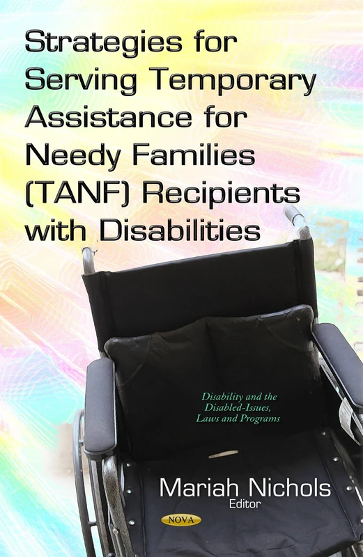 Strategies for Serving Temporary Assistance for Needy Families (TANF) Recipients with Disabilities (Disability and the Disabled-issues, Laws and Programs)