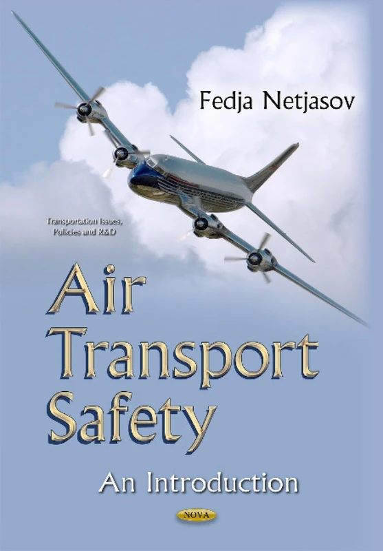 Air Transport Safety: An Introduction (Transportation Issues, Policies and R&d)
