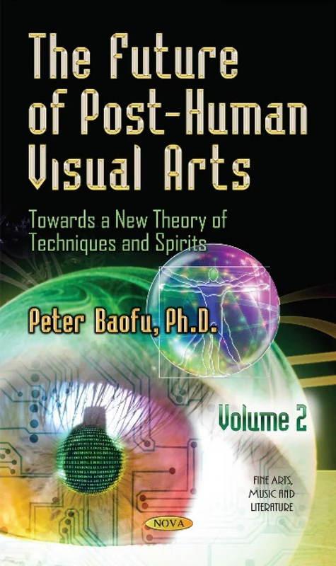 Future of Post-Human Visual Arts: Towards a New Theory of Techniques and Spirits -- Volume 2 - Image 1