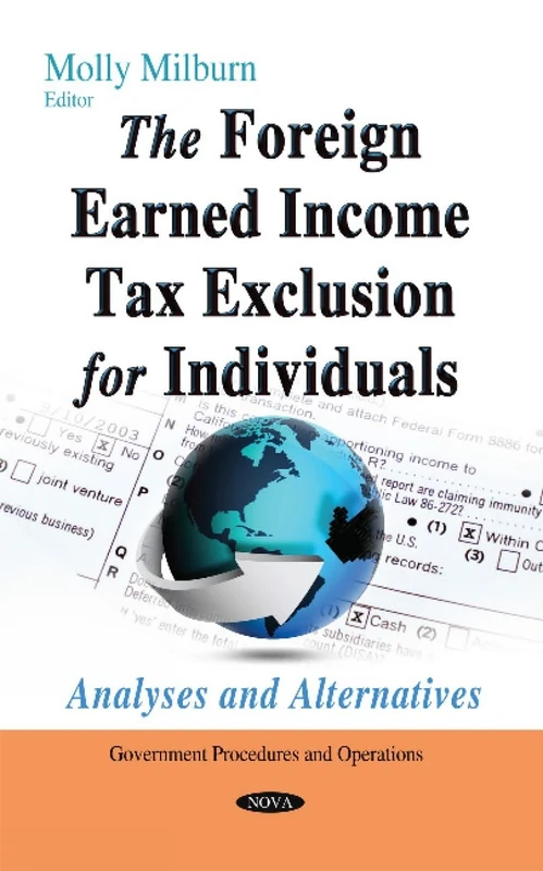 Foreign Earned Income Tax Exclusion for Individuals: Analyses & Alternatives