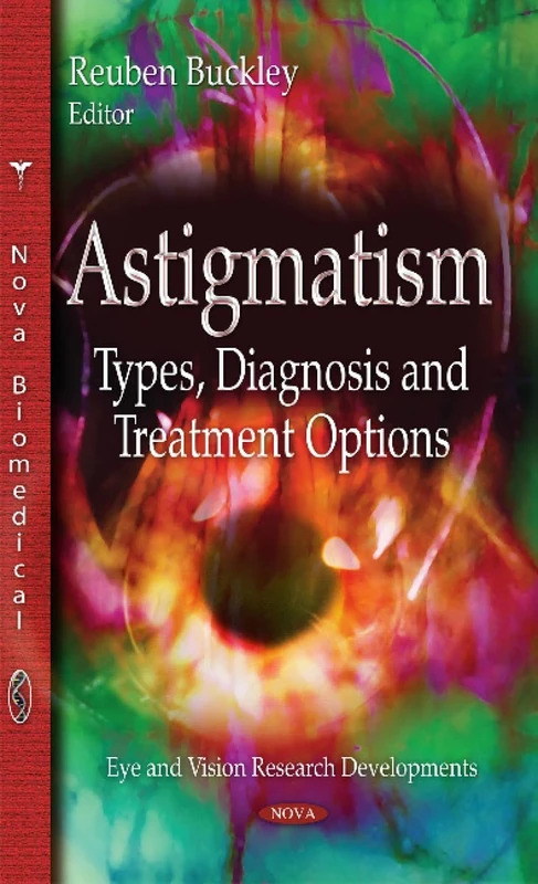 Astigmatism: Types, Diagnosis & Treatment Options (Eye and Vision Research Developments)