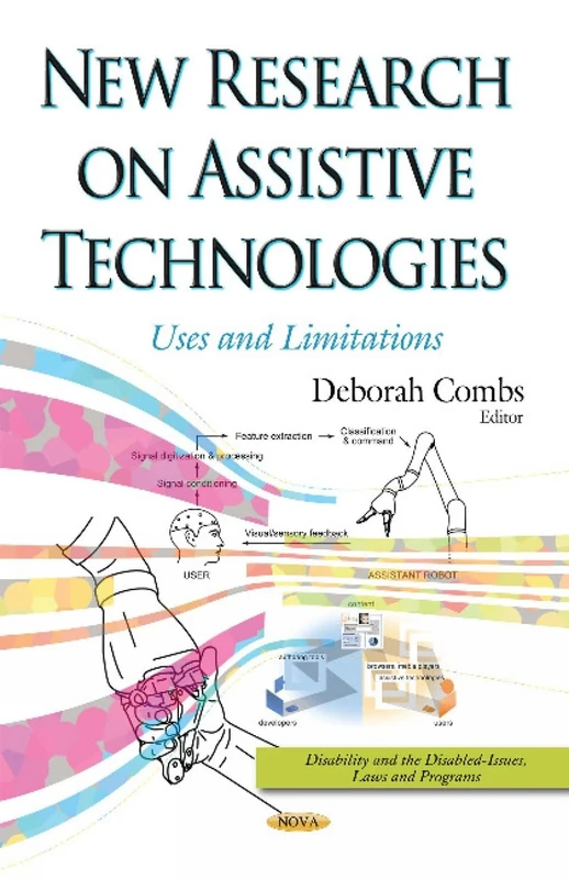 New Research on Assistive Technologies: Uses & Limitations (Disability and the Disabled-issues, Laws and Programs)