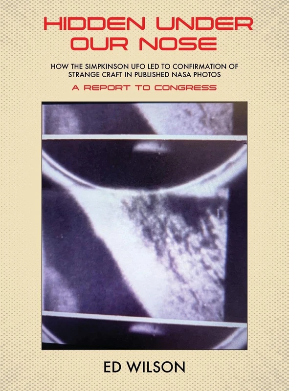 Hidden Under Our Nose: How the Simpkinson UFO Led to Confirmation of Strange Craft in Published NASA Photos