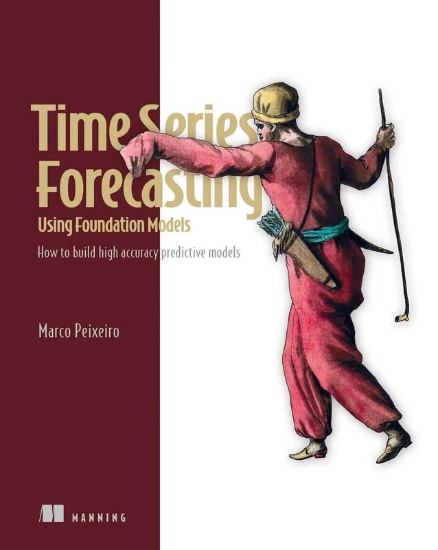 Manning Time Series Forecasting Using Foundation Models Book