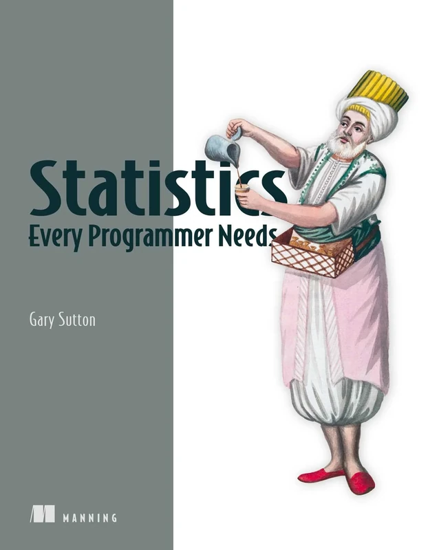 Statistics Every Programmer Needs