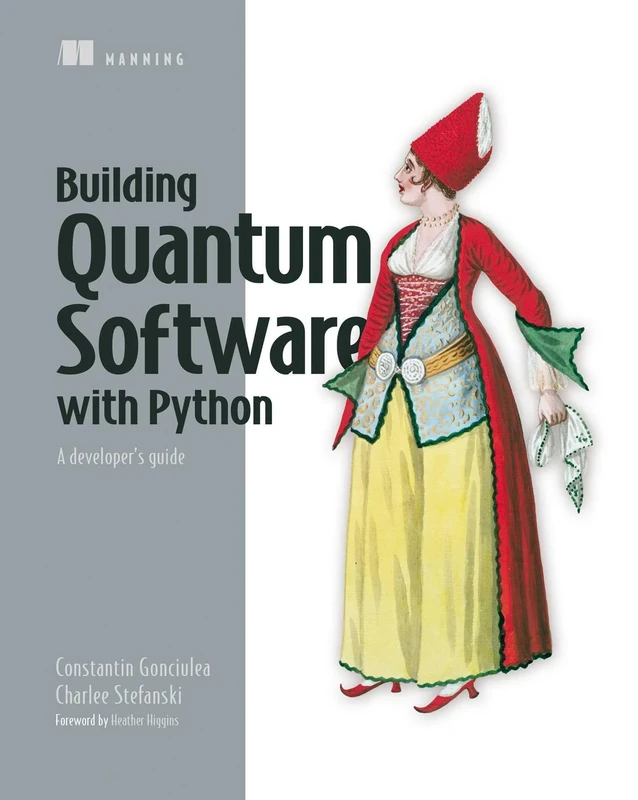 Building Quantum Software with Python: A developer’s guide