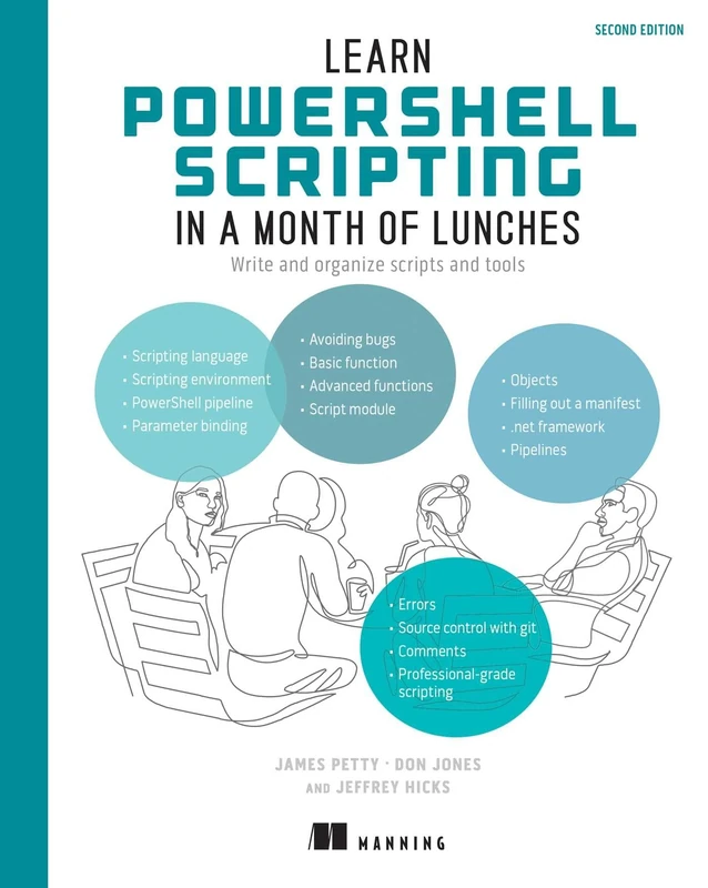 Learn PowerShell Scripting in a Month of Lunches, Second Edition: Write and Organize Scripts and Tools - Image 1