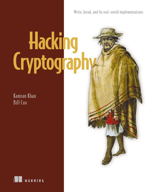 Hacking Cryptography: Write, Break, and Fix Real-World Implementations