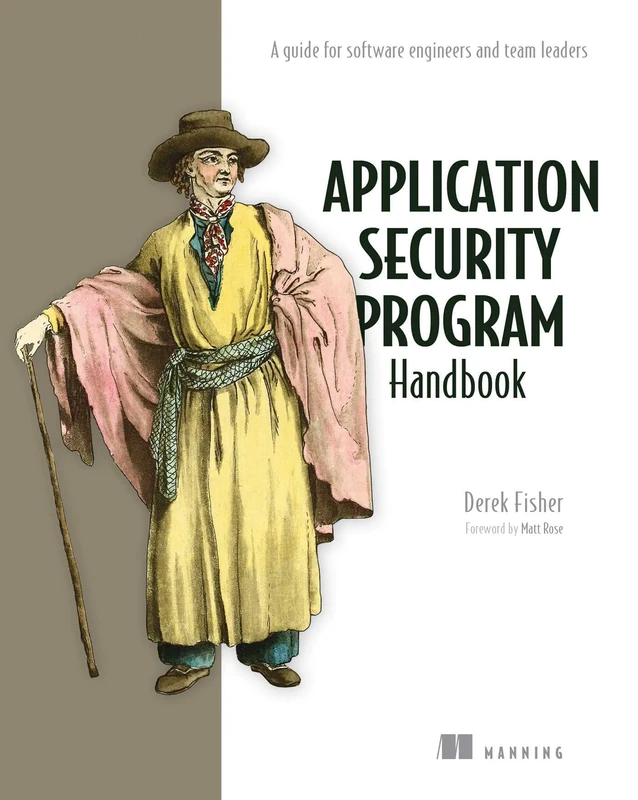 Application Security Program Handbook: A Guide for Software Engineers and Team Leaders