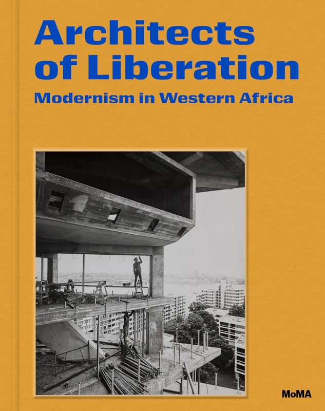 Architects of Liberation: Modernism in Western Africa