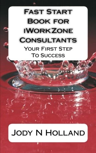 Fast Start Book for iWorkZone Consultants: Your First Step To Success - Image 1