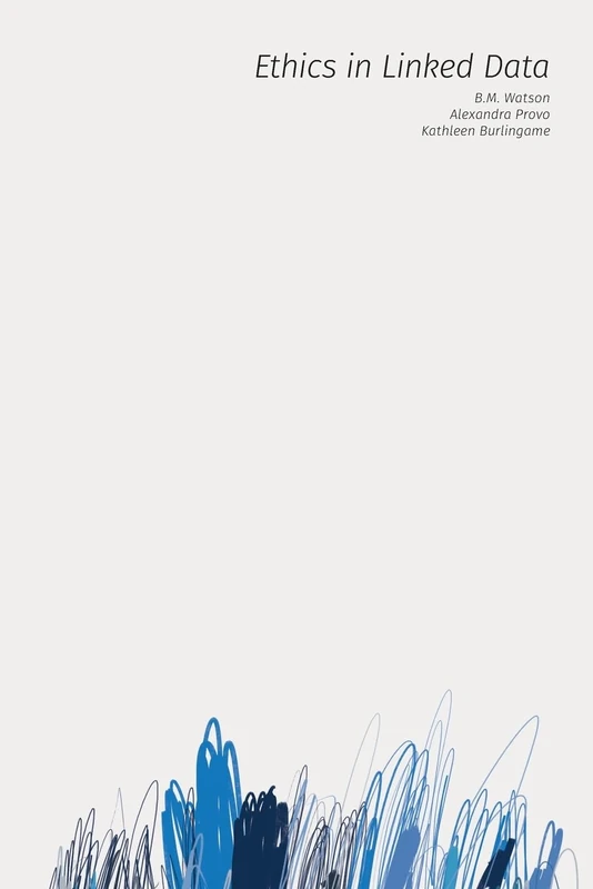 Ethics in Linked Data: 1 (Critical Information Organization in Lis)