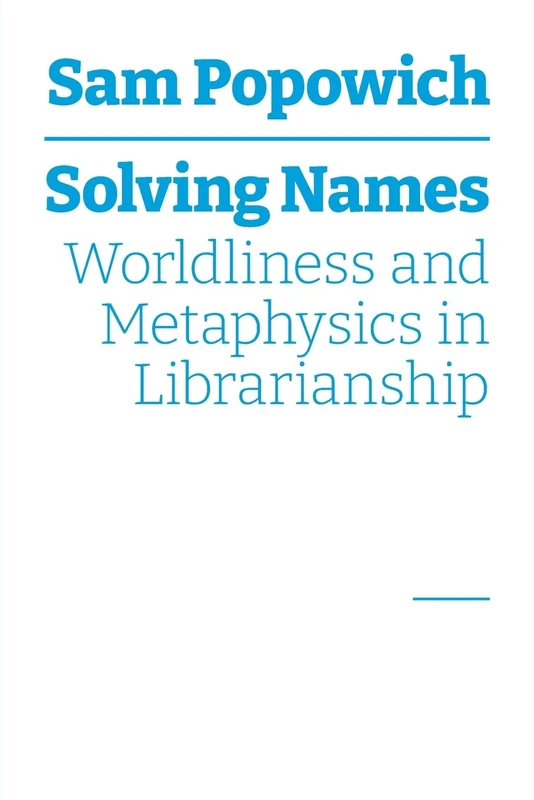 Solving Names: Worldliness and Metaphysics in Librarianship - Image 1