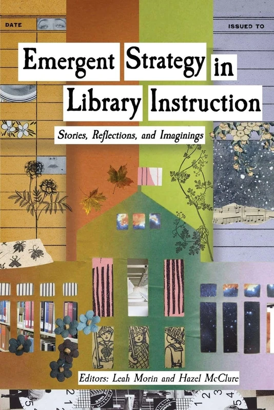 Emergent Strategy in Library Instruction: Stories, Reflections, and Imaginings - Image 1
