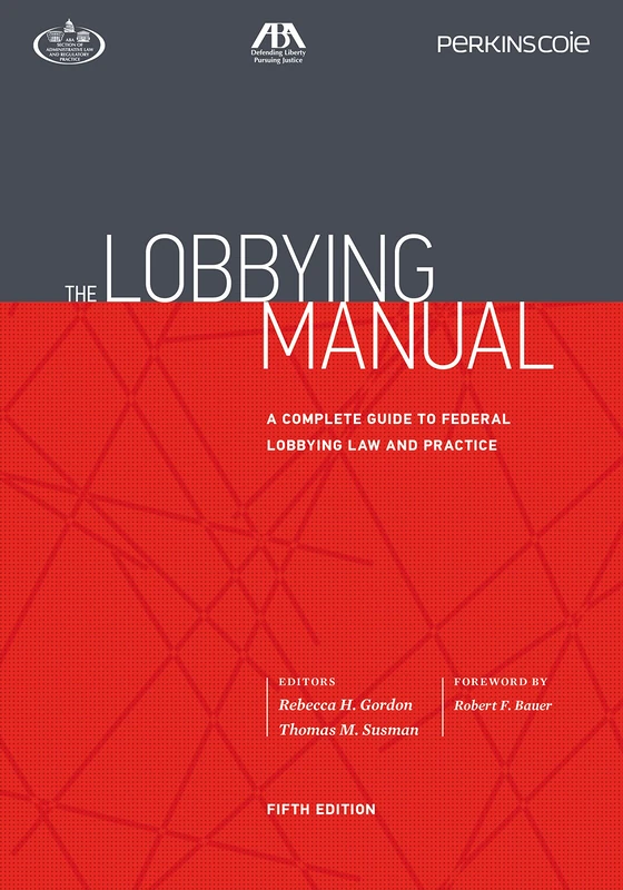 American Bar Association - The Lobbying Manual, 5th Edition